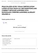 PEAK PILATES LEVEL 1 EXAM CERTIFICATION LATEST ACTUAL EXAM ALL 250 QUESTIONS AND CORRECT DETAILED ANSWERS WITH RATIONALES &lpar;VERIFIED ANSWERS&rpar; &vert;ALREADY GRADED A&plus;