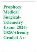 Prophecy medical surgical-telemetry exam Grade A&plus;  2024&sol;2025 Complete Solution