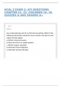 HCAL 2 EXAM 2&colon; ATI QUESTIONS CHAPTER 21&comma; 22&comma; CHILDREN 16&comma; 18 QUIZZES & ANS GRADED A&plus;