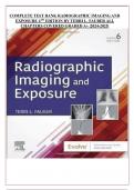 COMPLETE TEST BANK RADIOGRAPHIC IMAGING AND EXPOSURE 6TH EDITION BY TERRI L&period; FAUBER ALL CHAPTERS COVERED GRADED A&plus; &vert;2024-2025&vert;