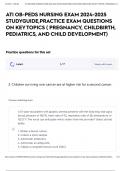 ATI OB-PEDS NURSING EXAM 2024-2025 STUDYGUIDE&comma;PRACTICE EXAM QUESTIONS ON KEY TOPICS &lpar; PREGNANCY&comma; CHILDBIRTH&comma; PEDIATRICS&comma; AND CHILD DEVELOPMENT&rpar;