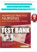 TEST BANK FOR Advanced Practice Nursing  in the Care of Older Adults&comma; 2nd Edition  by Laurie Kennedy-Malone&comma; Verified Chapters 1 - 19&comma; Complete 