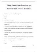 Whole Foods Exam Questions and Answers 100&percnt; Solved &vert; Graded A&plus;