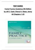 TEST BANKS for Family Practice Guidelines 6th Edition  by Jill C&period; Cash&semi; Cheryl A&period; Glass&semi; Jenny  All Chapters 1-23
