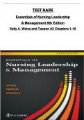 TEST BANK for Essentials of Nursing Leadership  & Management 8th Edition  Sally A&period; Weiss and Tappen All Chapters 1-16