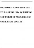 ORTHOTICS CPM PREP EXAM STUDY GUIDE &sol; 80&plus; QUESTIONS AND CORRECT ANSWERS 2025 &sol;2026 LATEST UPDATE &period;