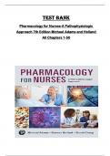 TEST BANK for Pharmacology for Nurses-A Pathophysiologic  Approach 7th Edition Michael Adams and Holland  All Chapters 1-50 