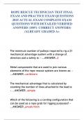 ROPE RESCUE TECHNICIAN TEST FINAL EXAM AND PRACTICE EXAM QUESTIONS 2025 ACTUAL EXAM COMPLETE EXAM QUESTIONS WITH DETAILED VERIFIED ANSWERS &lpar;100&percnt; CORRECT ANSWERS&rpar; &sol;ALREADY GRADED A&plus;