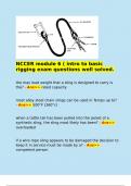   NCCER module 6 &lpar; intro to basic rigging exam questions well solved&period;  the max load weight that a sling is designed to carry is the&quest; - Ans>> rated capacity  most alloy steel chain slings can be used in Temps up to&quest; - Ans>> 500&deg;F &lpar;260&deg;c&rpar;  when 