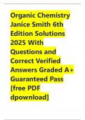 Organic Chemistry Janice Smith 6th Edition Solutions 2025 With Questions and Correct Verified Answers Graded A&plus; Guaranteed Pass &lbrack;free PDF dpownload&rsqb;