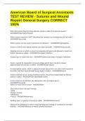 American Board of Surgical Assistants TEST REVIEW - Sutures and Wound Repair&sol; General Surgery CORRECT 100&percnt;