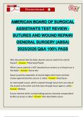AMERICAN BOARD OF SURGICAL ASSISTANTS TEST REVIEW - SUTURES AND WOUND REPAIR&sol; GENERAL SURGERY &lpar;ABSA&rpar; 2025&sol;2026 Q&A 100&percnt; PASS