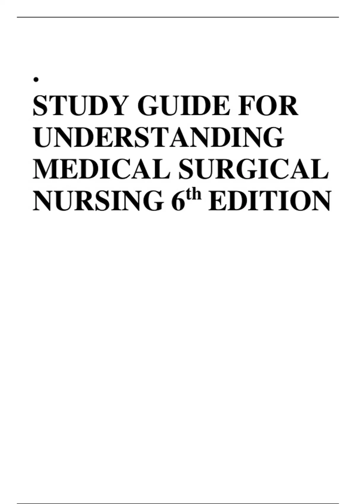 Medical Understanding STUDY GUIDE FOR UNDERSTANDING MEDICAL SURGICAL NURSING 6th EDITION ...