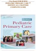 [Test Bank] FOR BURNS  PEDIATRIC PRIMARY CARE 7th EDITION ALL CHAPTERS  COMPLETE GUIDE