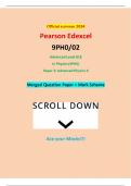 Official summer 2024 Pearson Edexcel 9PH0&sol;02 Advanced Level GCE In Physics &lpar;9PH0&rpar; Paper 2&colon; Advanced Physics II Merged Question Paper &plus; Mark Scheme