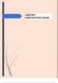 AIRPORT FIREFIGHTING EXAM  QUESTIONS WITH 100&percnt; CORRECT  ANSWERS