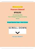 Official summer 2024 Pearson Edexcel 8PS0&sol;02 GCE Psychology &lpar;8PS0&rpar; Paper 2&colon; Biological Psychology and Learning Theories Merged Question Paper &plus; Mark Scheme