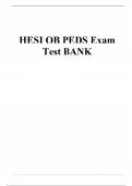 HESI OB PEDS EXAM TEST BANK &lpar;REVISED&rpar; 2 VERSIONS EACH WITH 55 QUESTIONS WITH VERIFIED CORRECT ANSWERS&sol;A&plus; GRADE