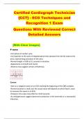 Certified Cardiograph Technician  &lbrace;CCT&rcub; - ECG Techniques and  Recognition 1 Exam   Questions With Reviewed Correct  Detailed Answers  &lbrace;With Clear Images&rcub; 