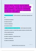TEXAS REAL ESTATE INVESTMENT  EXAM ACTUAL EXAM 250 QUESTIONS  AND CORRECT DETAILED ANSWERS  &lpar;VERIFIED AND CORRECT ANSWERS&rpar;  &vert;ALREADY GRADED A