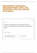 RADIOGRAPHY ESSENTIALS SIMULATED EXAM- CORE &vert; 100 QUESTIONS &vert; WITH ALL SOLVED SOLUTIONS&excl;&excl;