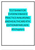 TEST BANK FOR EVIDENCE BASED PRACTICE IN NURSING AND HEALTHCARE 4TH EDITION BY MELNYK&period;&lpar; All Chapters are covered&rpar; Complete latest version&period;