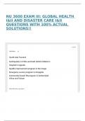 NU 3600 EXAM III&colon; GLOBAL HEALTH I&II AND DISASTER CARE I&II QUESTIONS WITH 100&percnt; ACTUAL SOLUTIONS&excl;&excl;