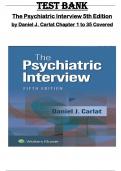 TEST BANK  for The Psychiatric Interview 5th Edition  by Daniel J&period; Carlat Chapter 1 to 35 Covered