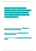 NURSING CARE OF HOSPITALIZED CHILDREN ACTUAL EXAM WITH CORRECT ACTUAL QUESTIONS AND CORRECTLY WELL DEFINED ANSWERS LATEST 2025  ALREADY GRADED A&plus;