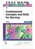 Test Bank for Fundamental Concepts and Skills for Nursing&comma; 6th Edition by Patricia A&period; Williams &vert; Complete Chapter-by‑Chapter Q&A