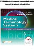 TEST BANK for Medical Terminology Systems&colon; A Body Systems Approach 8th Edition by Barbara Gylys & Mary Ellen Wedding 9780803658677 Chapters 1-15 Complete Guide&period;