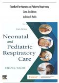 Test Bank- Neonatal and Pediatric Respiratory Care 6th Edition &lpar;Walsh&comma;2025&rpar; &comma;Latest Edition&vert;&vert; All Chapters