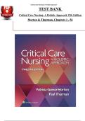 Test Bank for Critical Care Nursing- A Holistic Approach, 12th Edition by Morton Fontaine, Verified Chapters 1 - 56, Complete Newest Version