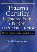 Solution Manuals for Trauma Certified Registered Nurse TCRN Examination Review By Kendra Menzies Kent&comma; MS&comma; RN&comma;CCRN&comma; CCRN&comma; SCRN&comma; TCRN & CENP&vert;ISBN 9780826131959&vert;