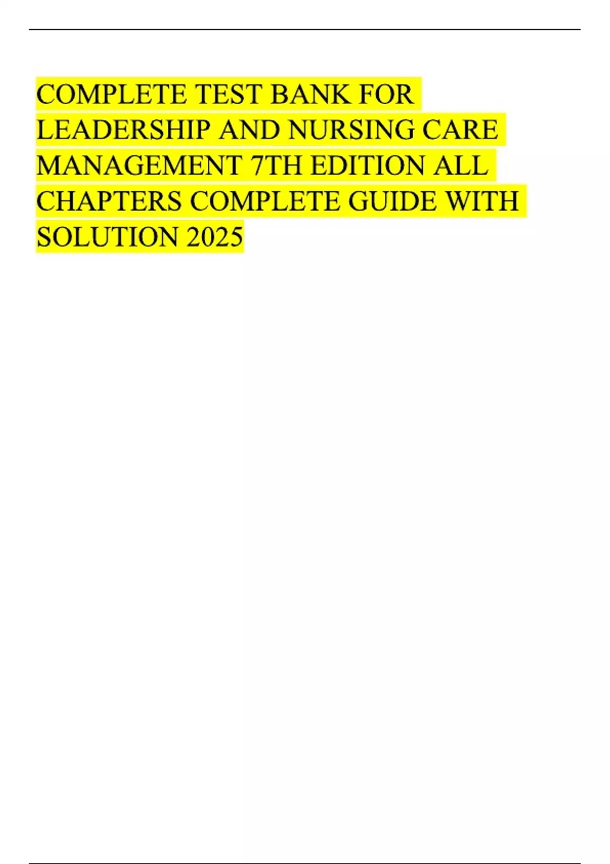 COMPLETE TEST BANK FOR LEADERSHIP AND NURSING CARE MANAGEMENT 7TH ...