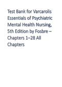 Varcarolis&rsquo; Essentials of Psychiatric Mental Health Nursing&colon; A Communication Approach to Evidence-Based Care 5th Edition Test Bank &ndash; Chyllia D&period; Fosbre&comma; Elizabeth M&period; Varcarolis & Lorraine Chiappetta &ndash; Complete Chapters 1-28 &ndash; Verified Answers