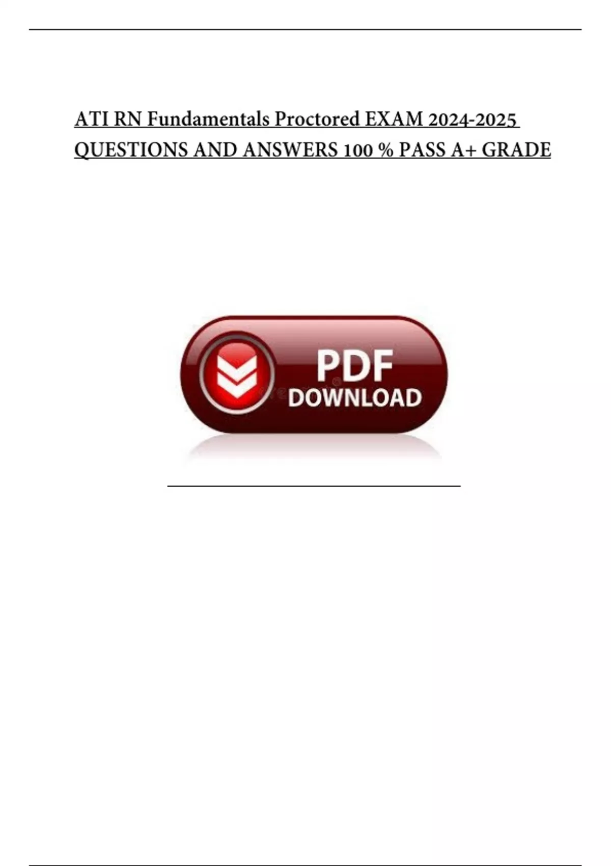 ATI RN Fundamentals Proctored EXAM QUESTIONS AND ANSWERS 100 % PASS A+ ...