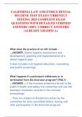CALIFORNIA LAW AND ETHICS DENTAL HYGIENE TEST EXAM CURRENTLY TESTING 2025 COMPLETE EXAM QUESTIONS WITH DETAILED VERIFIED ANSWERS &lpar;100&percnt; CORRECT ANSWERS&rpar; &sol;ALREADY GRADED A&plus;