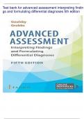 TEST BANK FOR ADVANCED ASSESSMENT&colon; INTERPRETING FINDINGS AND FORMULATING DIFFERENTIAL DIAGNOSES 5th Edition by Goolsby Latest 2025 Update With Complete Solutions 