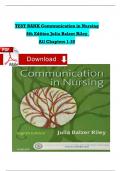 Test Bank for Communication in Nursing 8th Edition Julia Balzer Riley / All Chapters 1-30 / Full Complete