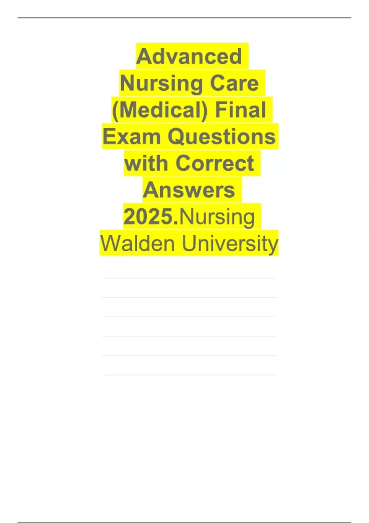 Advanced Nursing Care (Medical) Final Exam Questions with Correct ...