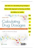 Test Bank For Calculating Drug Dosages A Patient-Safe Approach to Nursing and Math 2nd Edition by Castillo&comma; All Chapters 1 - 22&comma; Verified Newest Version