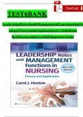 TEST BANK - Huston&comma; Leadership Roles and Management Functions in Nursing&comma; 11th Edition Verified Chapters 1 - 25&comma; Complete Newest Version