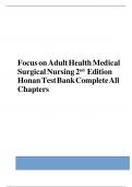 Focus on Adult Health Medical Surgical Nursing 2nd Edition Honan Test Bank Complete All Chapters