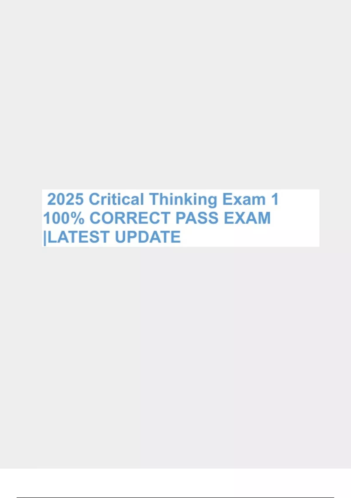 2025 Critical Thinking Exam 1 100% CORRECT PASS EXAM |LATEST UPDATE ...