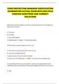FOOD PROTECTION MANAGER CERTIFICATION  EXAMINATION ACTUAL EXAM WITH MULTIPLE  CHOICES QUESTIONS AND CORRECT  SOLUTIONS