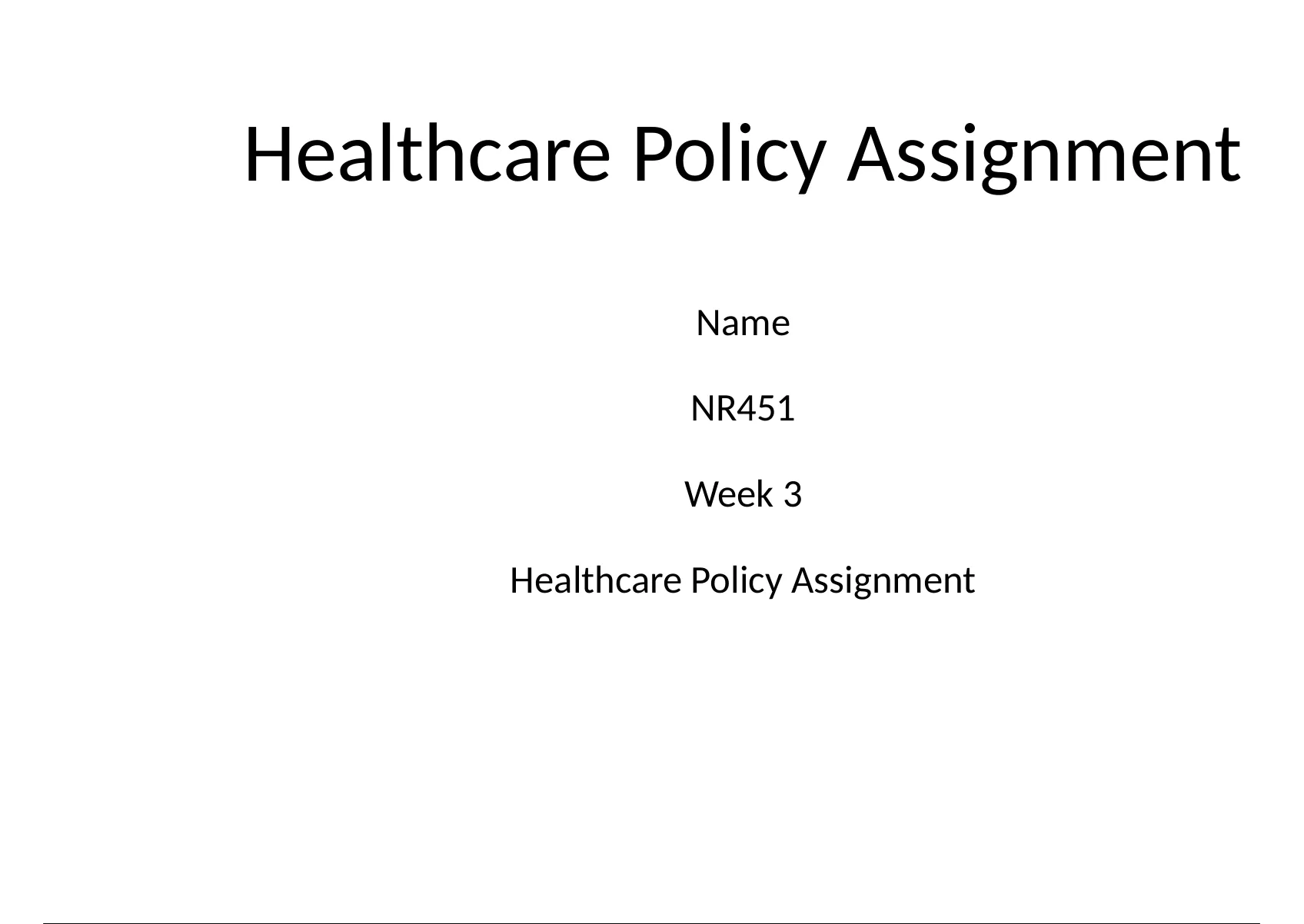 week 3 assignment healthcare policy (graded)