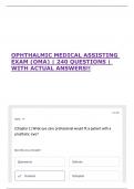 OPHTHALMIC MEDICAL ASSISTING EXAM &lpar;OMA&rpar; &vert; 240 QUESTIONS &vert; WITH ACTUAL ANSWERS&excl;&excl; 