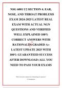 NSG 6001 U2 SECTION 4&period; EAR&comma; NOSE&comma; AND THROAT PROBLEMS EXAM 2024-2025 LATEST REAL EXAM WITH ACTUAL NGN QUESTIONS AND VERIFIED WELL EXPLAINED 100&percnt; CORRECT ANSWERS WITH RATIONALES GRADED A&plus; LATEST UPDATE 2025 WITH 100&percnt; GUARANTEED SUCCESS AFTER DOWNLOAD &lpar;ALL 