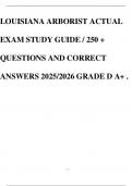 LOUISIANA ARBORIST ACTUAL EXAM STUDY GUIDE &sol; 250 &plus; QUESTIONS AND CORRECT ANSWERS 2025&sol;2026 GRADE D A&plus; &period;